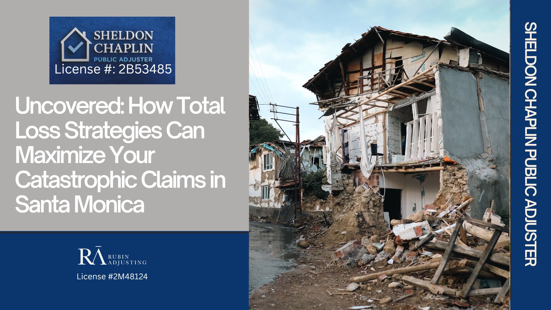 Catastrophic Claims_ Wildfire, Quake, Flood, Mudslide near Santa Monica- Chaplin Public Adjuster