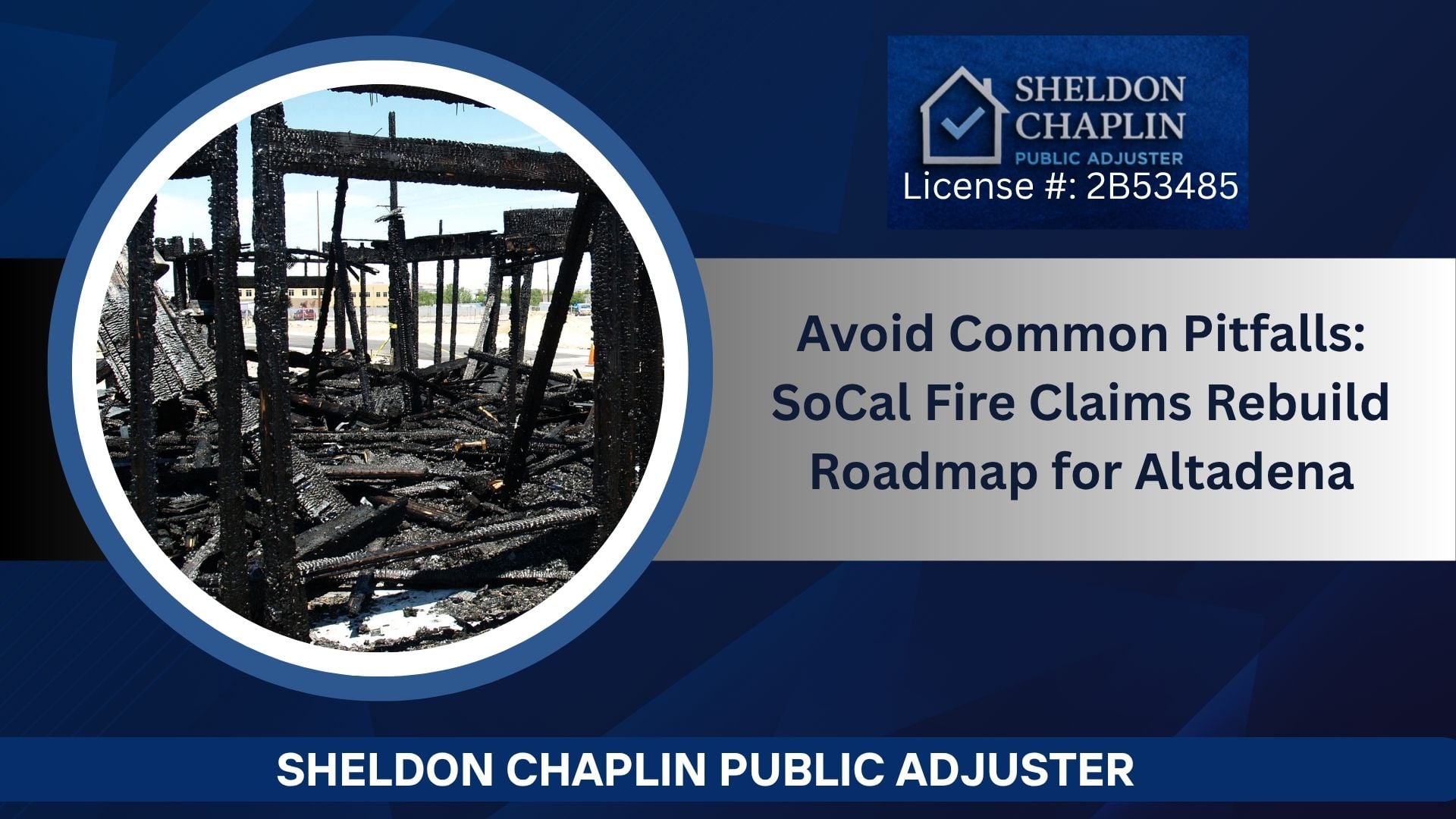 Avoid Common Pitfalls: SoCal Fire Claims Rebuild Roadmap for Altadena